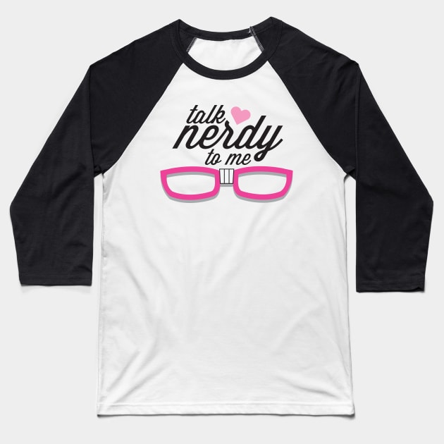 Talk Nerdy Baseball T-Shirt by thedysfunctionalbutterfly